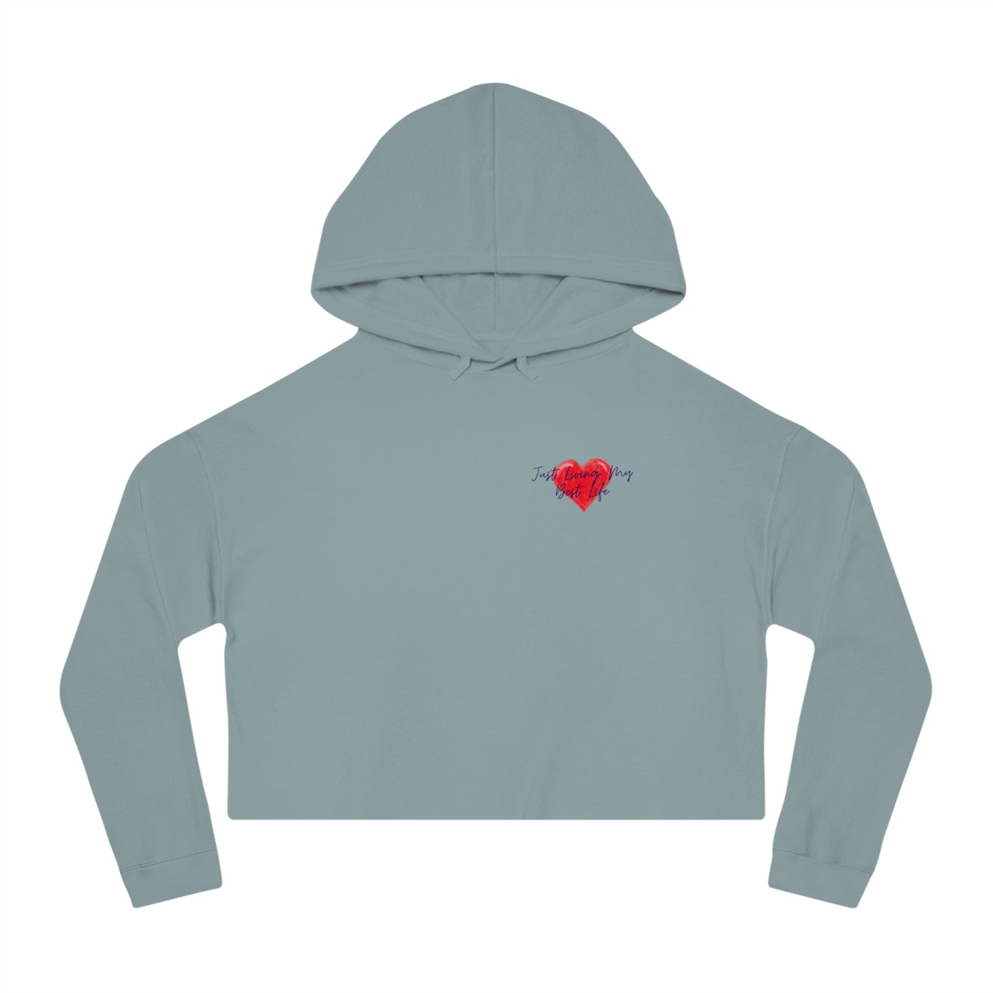 Just Living My Best Life/ Heart Cropped Hoodie (Available In Other Colors)