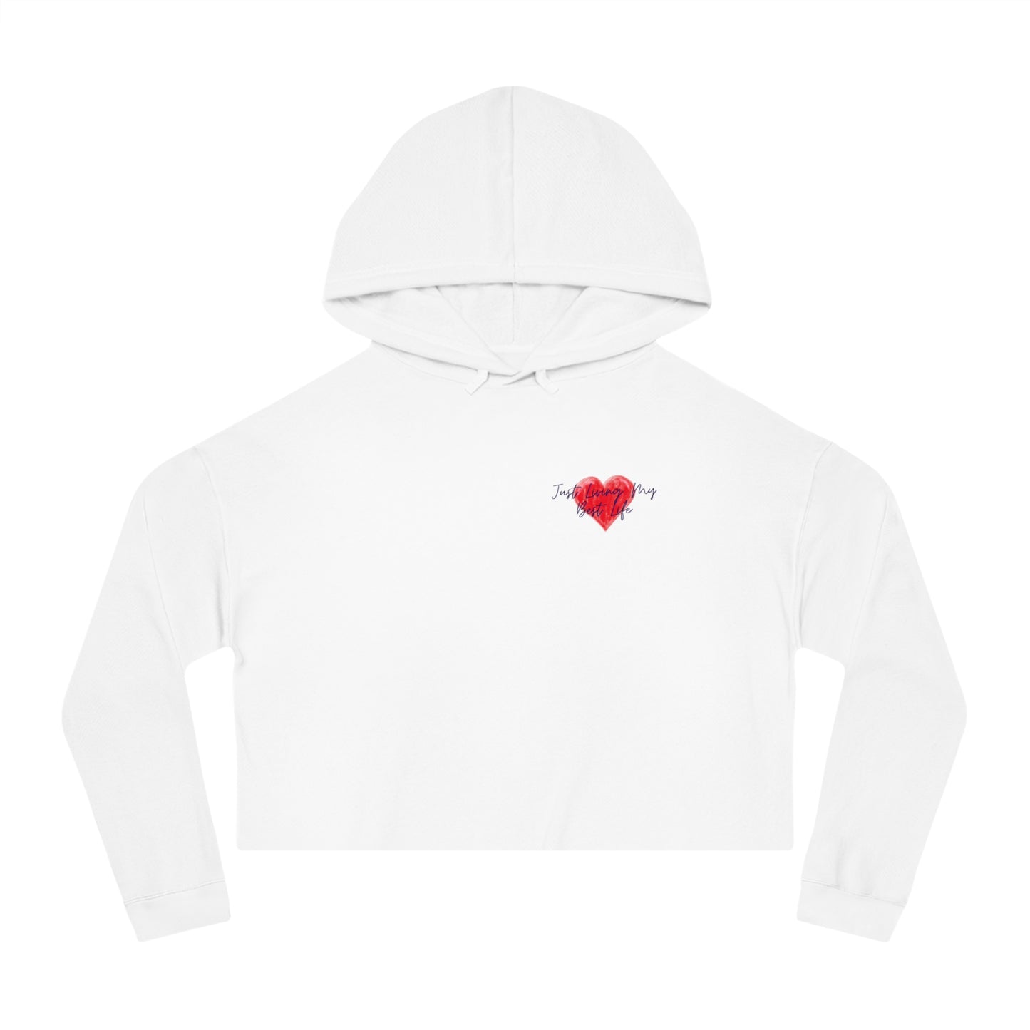 Just Living My Best Life/ Heart Cropped Hoodie (Available In Other Colors)