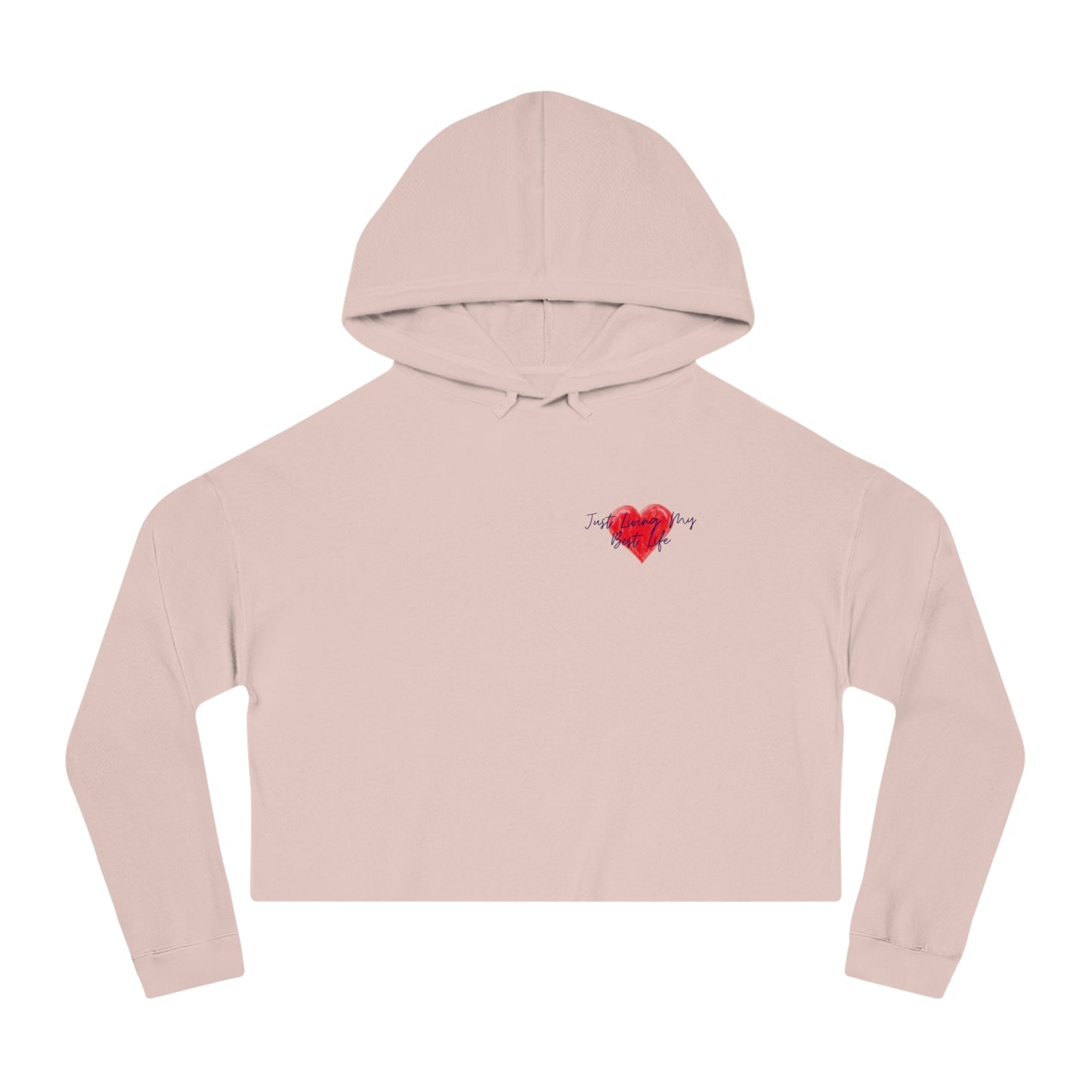 Just Living My Best Life/ Heart Cropped Hoodie (Available In Other Colors)