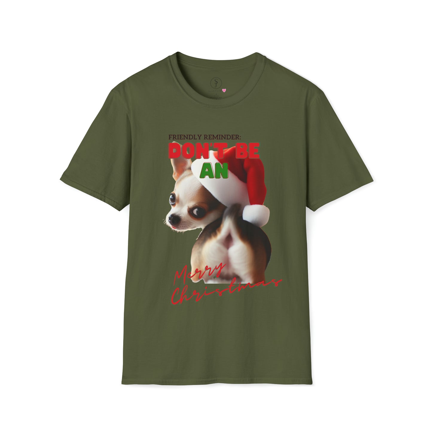 Friendly Reminder, Don't Be An.... Merry Christmas Chihuahua, Short Sleeve T-Shirt (Available In Other Colors) Unisex