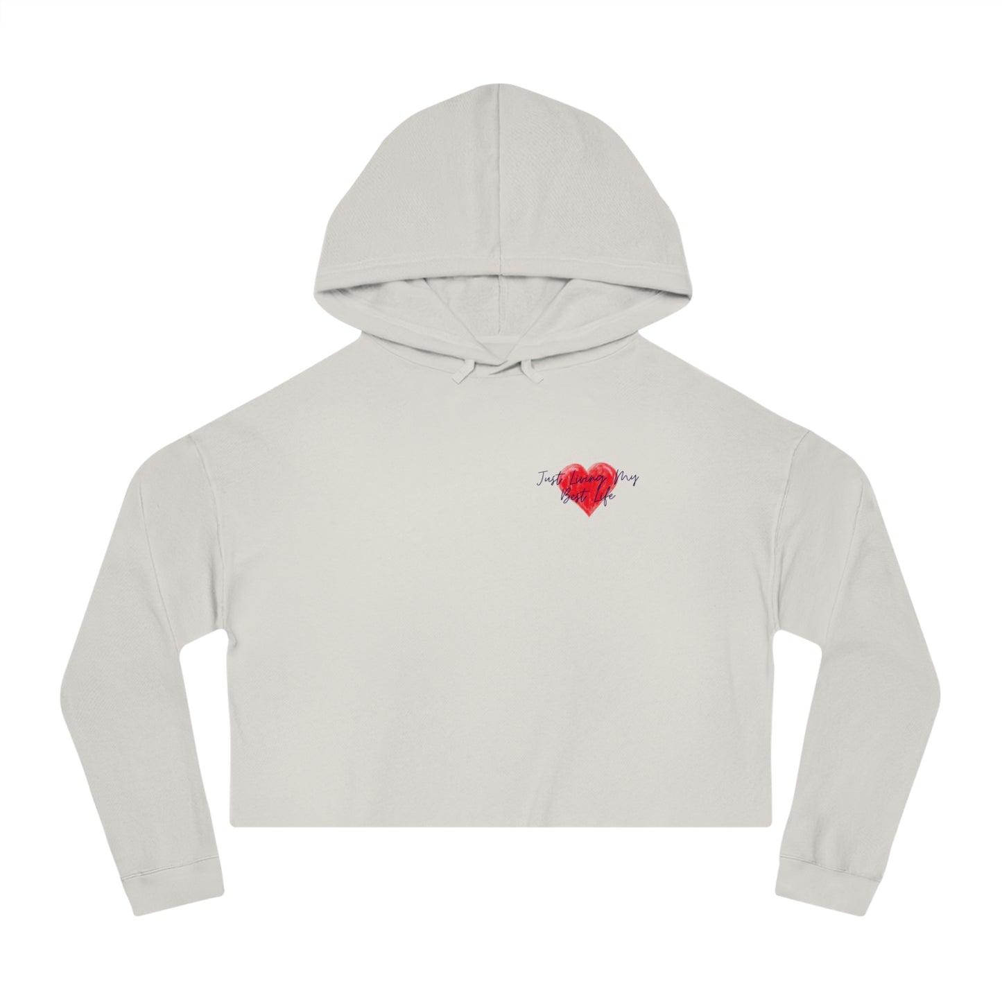 Just Living My Best Life/ Heart Cropped Hoodie (Available In Other Colors)