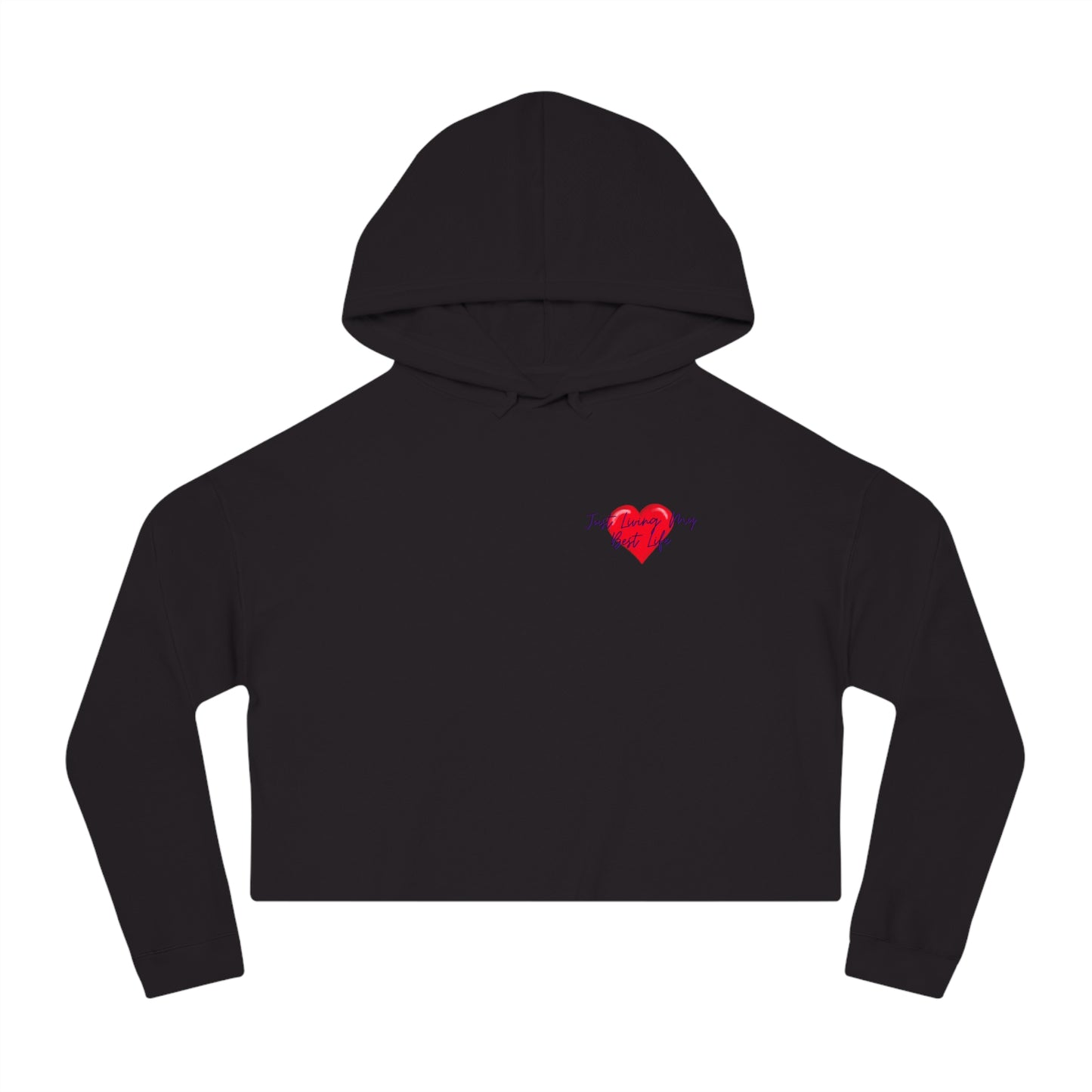 Just Living My Best Life/ Heart Cropped Hoodie (Available In Other Colors)