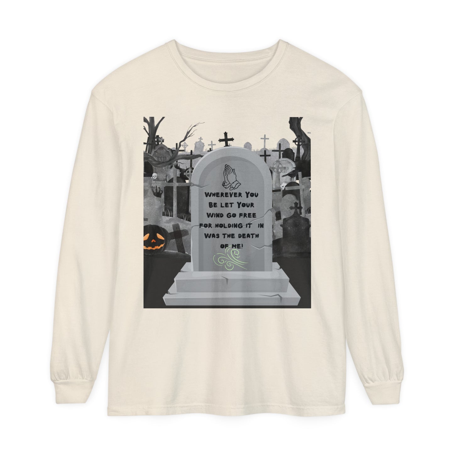 Unisex, Halloween Humor, Wherever You Be Let Your Wind Go Free, Tombstone Long Sleeve T-Shirt (Available In Other Colors)