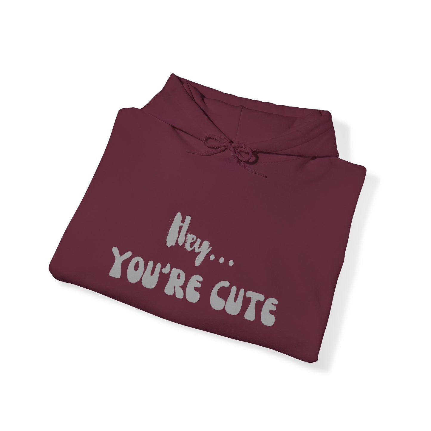 Hey... You're Cute Pullover Hoodie (Available In Other Colors)