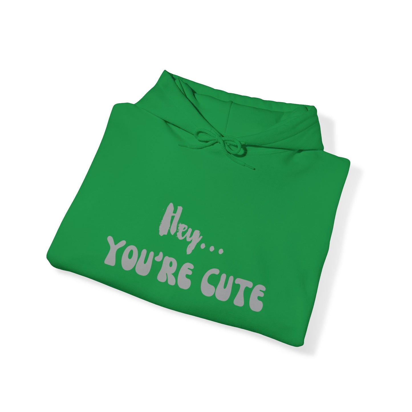 Hey... You're Cute Pullover Hoodie (Available In Other Colors)