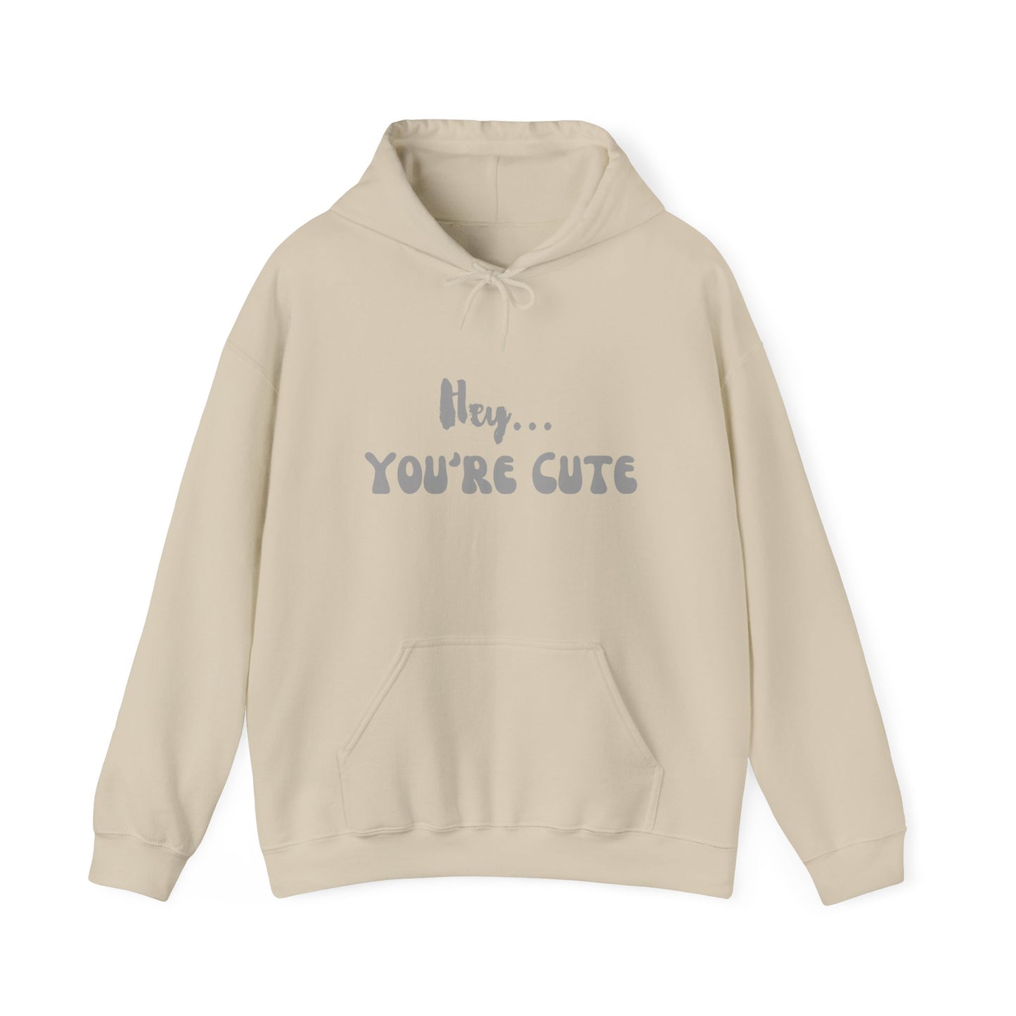 Hey... You're Cute Pullover Hoodie (Available In Other Colors)