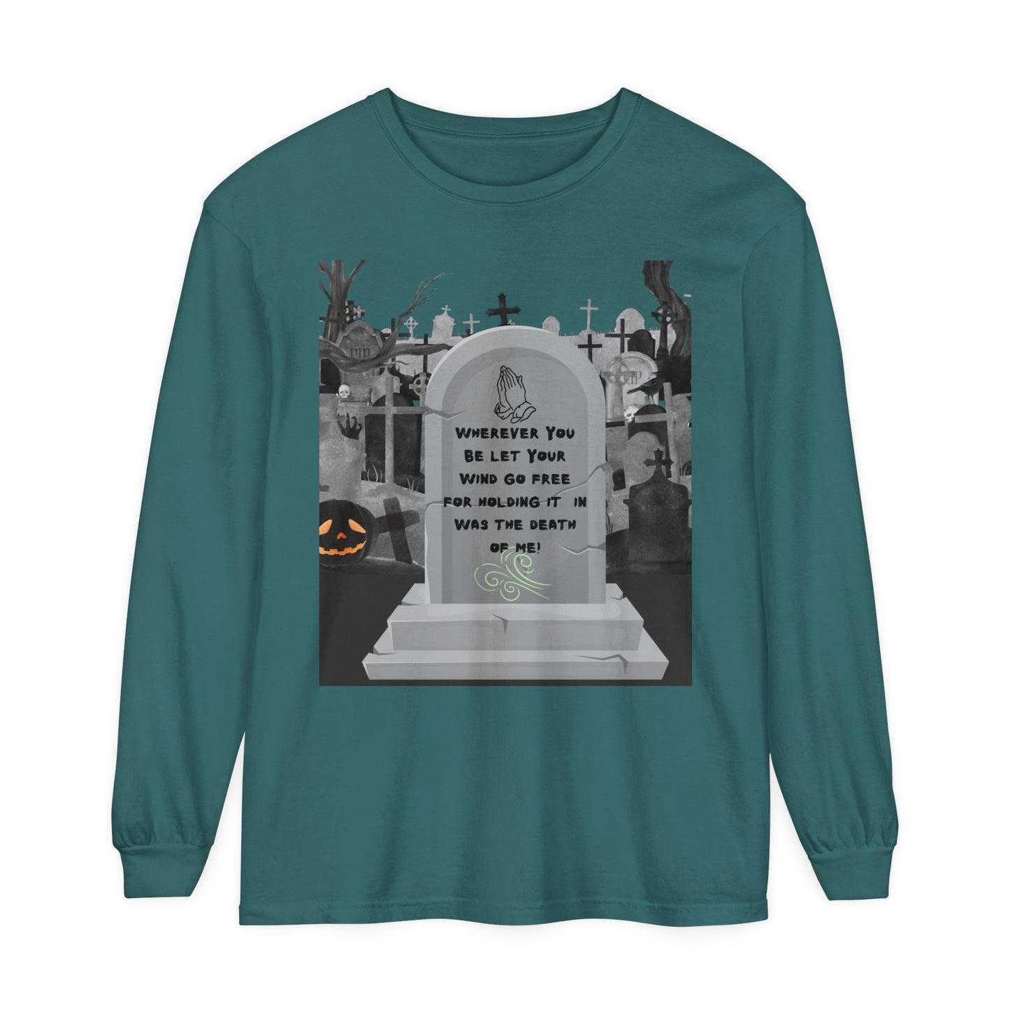 Unisex, Halloween Humor, Wherever You Be Let Your Wind Go Free, Tombstone Long Sleeve T-Shirt (Available In Other Colors)