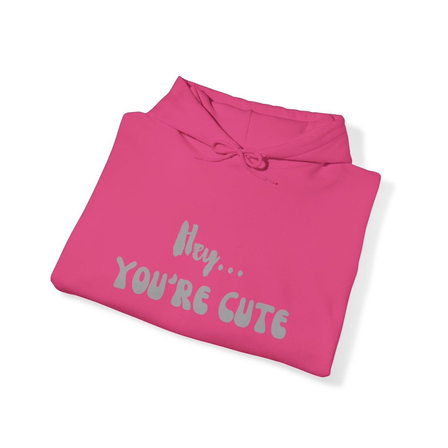 Hey... You're Cute Pullover Hoodie (Available In Other Colors)